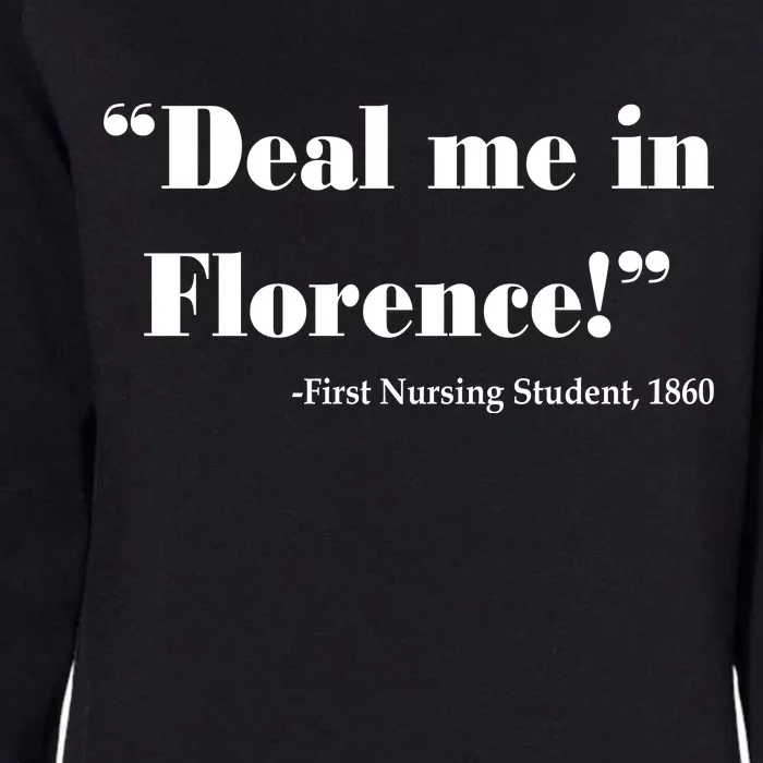 Deal Me In Florence Funny Nurse Womens California Wash Sweatshirt