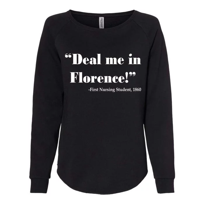 Deal Me In Florence Funny Nurse Womens California Wash Sweatshirt