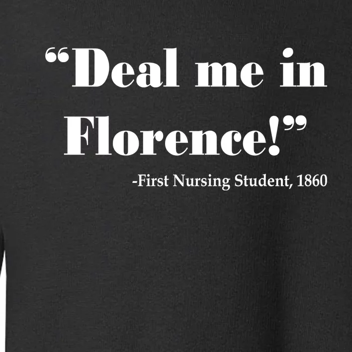 Deal Me In Florence Funny Nurse Toddler Sweatshirt