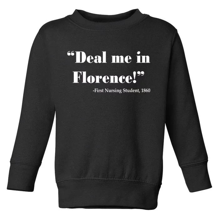 Deal Me In Florence Funny Nurse Toddler Sweatshirt