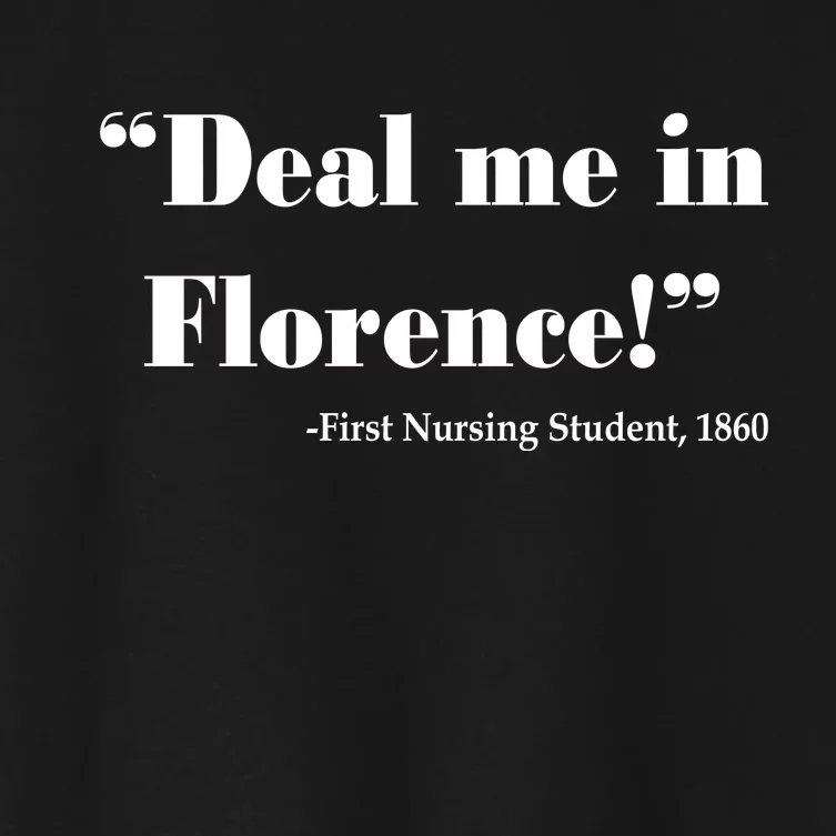 Deal Me In Florence Funny Nurse Women's Crop Top Tee