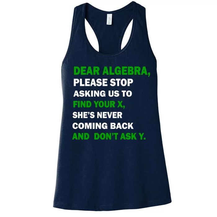 Dear Algebra Find Your X And Don't Tell Y Women's Racerback Tank