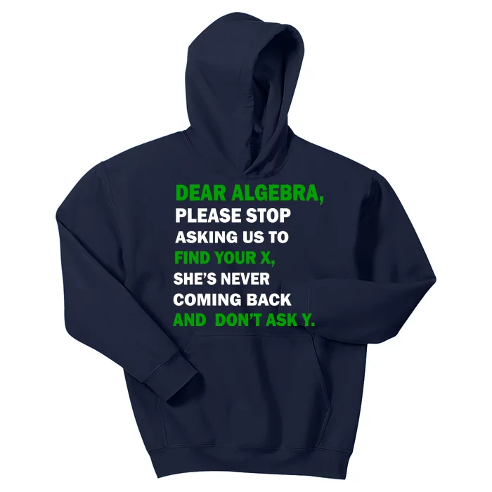 Dear Algebra Find Your X And Don't Tell Y Kids Hoodie