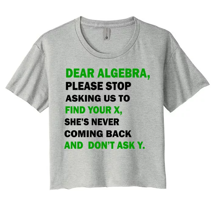 Dear Algebra Find Your X And Don't Tell Y Women's Crop Top Tee