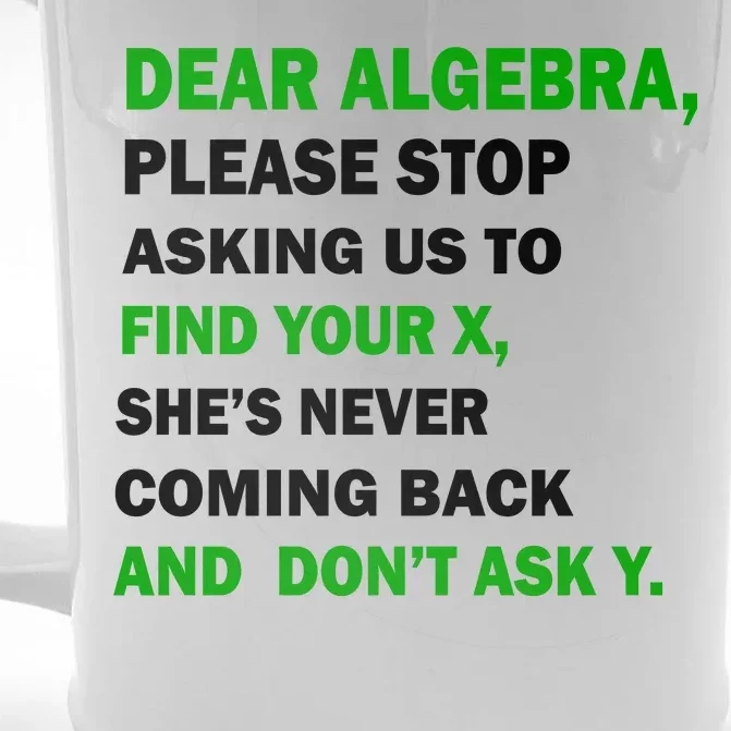 Dear Algebra Find Your X And Don't Tell Y Front & Back Beer Stein