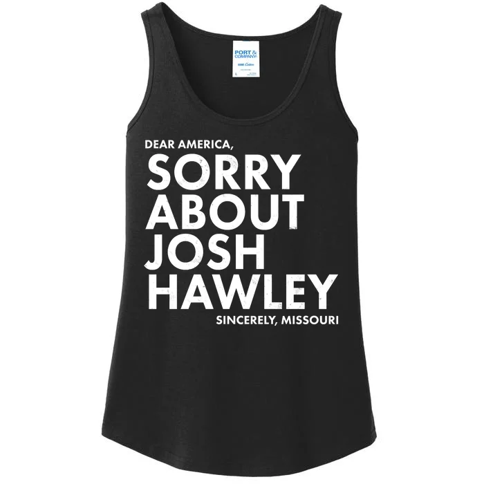 Dear America Sorry About Josh Hawley Sincerely Missouri Ladies Essential Tank