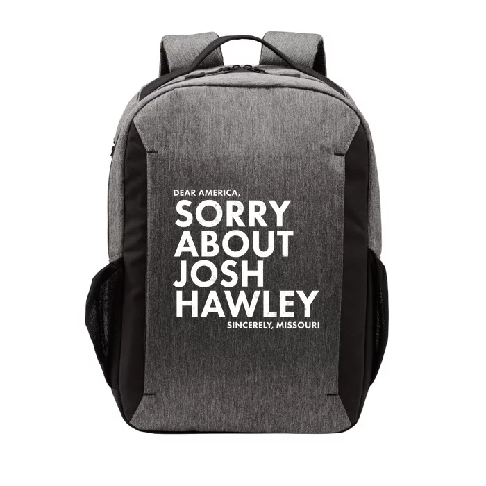 Dear America Sorry About Josh Hawley Sincerely Missouri Vector Backpack