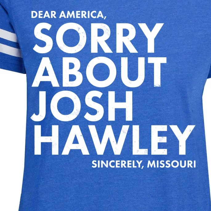 Dear America Sorry About Josh Hawley Sincerely Missouri Enza Ladies Jersey Football T-Shirt