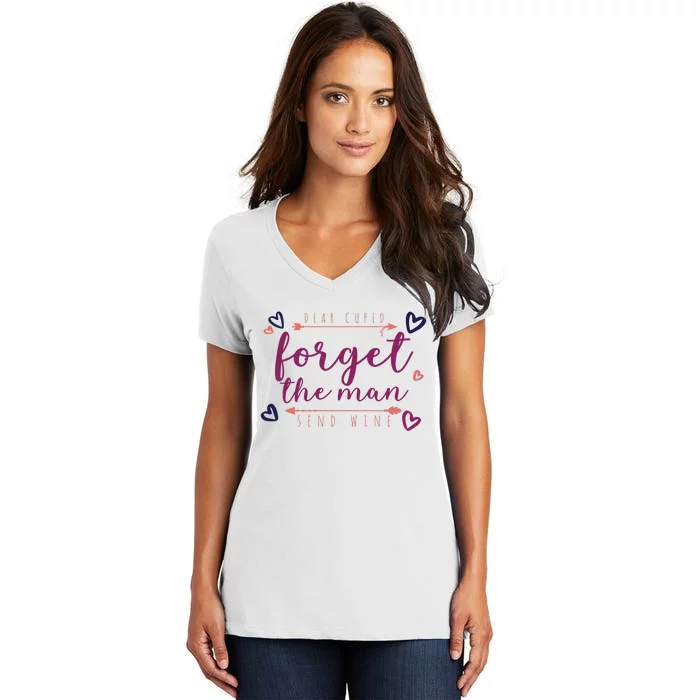 Dear Cupid Forget The Man Send Wine Women's V-Neck T-Shirt