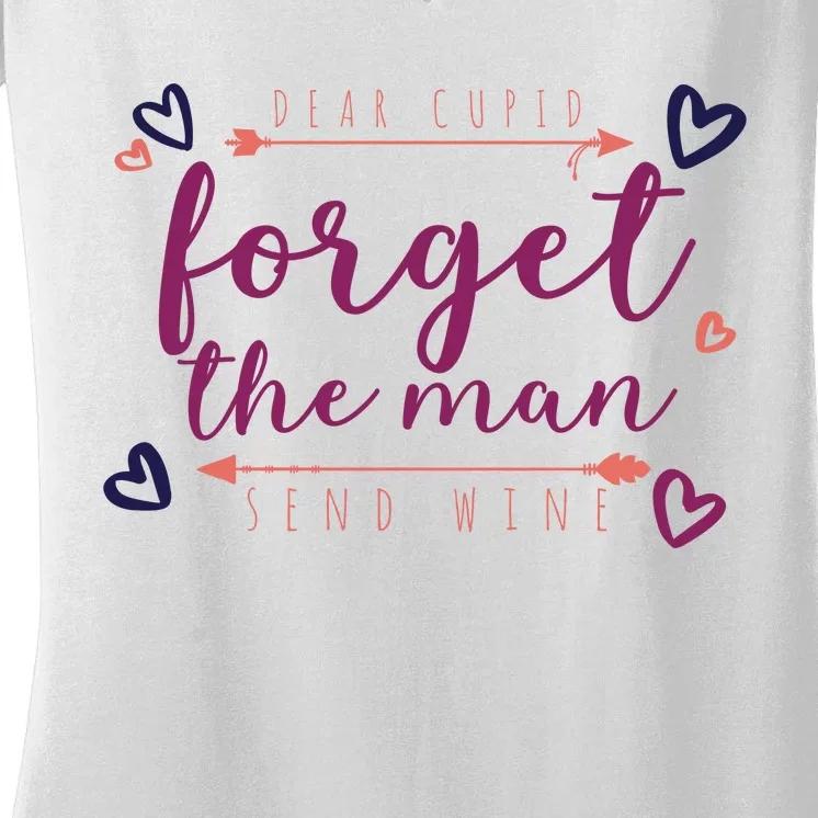 Dear Cupid Forget The Man Send Wine Women's V-Neck T-Shirt