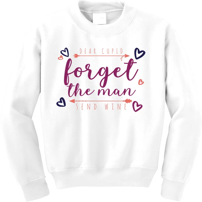 Dear Cupid Forget The Man Send Wine Kids Sweatshirt