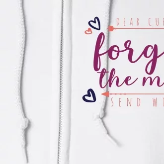 Dear Cupid Forget The Man Send Wine Full Zip Hoodie