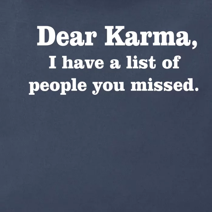 Dear Karma I Have A List Of People You Missed Zip Tote Bag