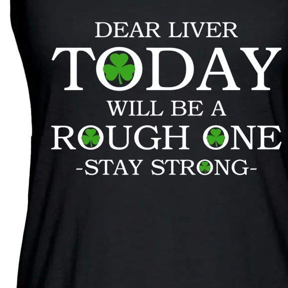 Dear Liver Today Will Be A Rough One Stay Strong Ladies Essential Flowy Tank