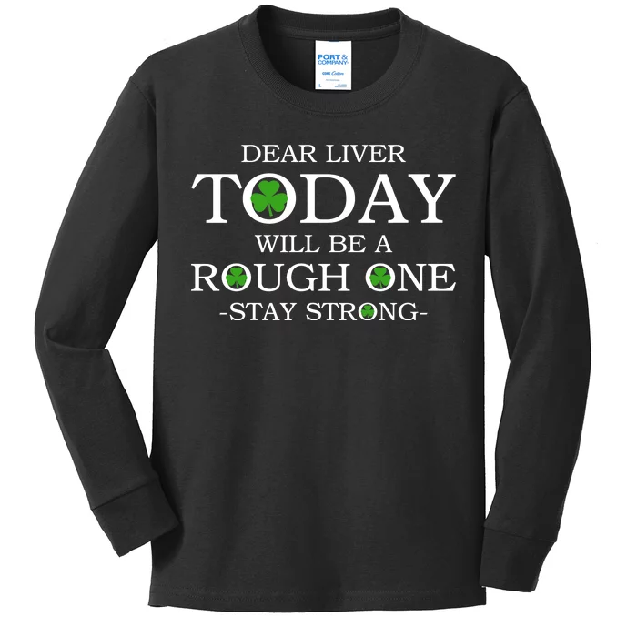 Dear Liver Today Will Be A Rough One Stay Strong Kids Long Sleeve Shirt