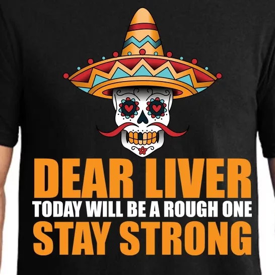 Dear Liver Today Will Be A Rough One Stay Strong1 Pajama Set