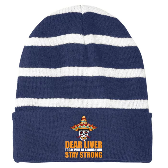 Dear Liver Today Will Be A Rough One Stay Strong1 Striped Beanie with Solid Band