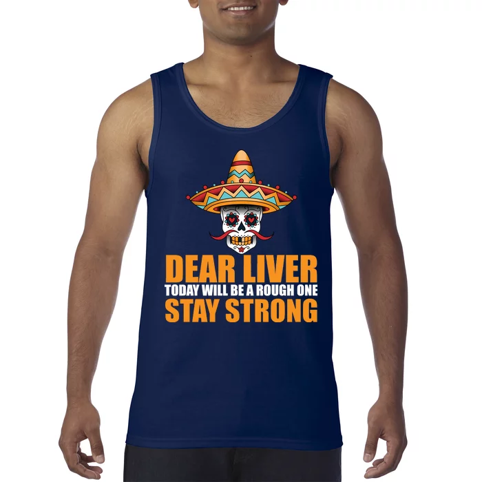 Dear Liver Today Will Be A Rough One Stay Strong1 Tank Top