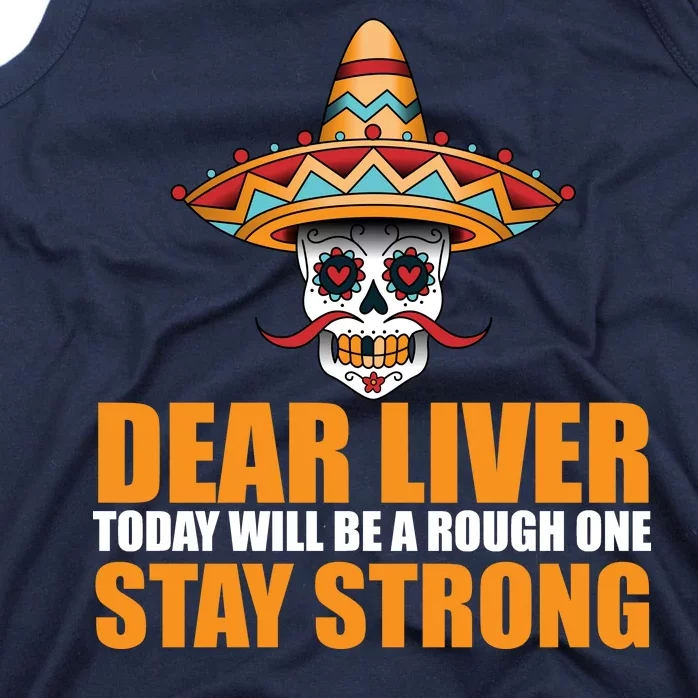 Dear Liver Today Will Be A Rough One Stay Strong1 Tank Top