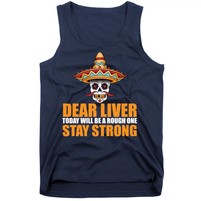 Dear Liver Today Will Be A Rough One Stay Strong1 Tank Top