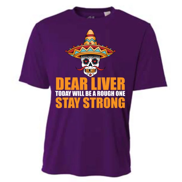 Dear Liver Today Will Be A Rough One Stay Strong1 Cooling Performance Crew T-Shirt