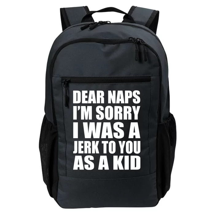 Dear Naps I'm Sorry I Was A Jerk Too You As A Kid Daily Commute Backpack