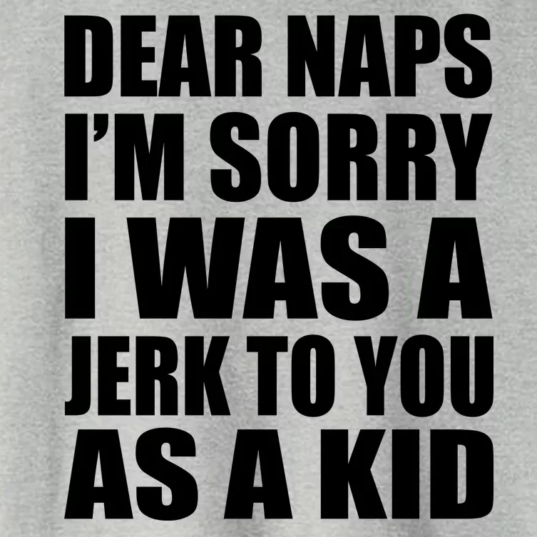 Dear Naps I'm Sorry I Was A Jerk Too You As A Kid Women's Crop Top Tee