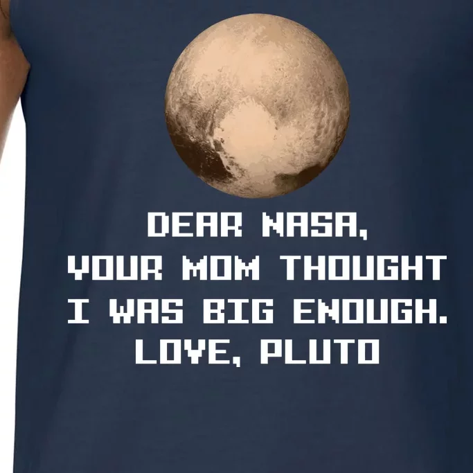 Dear NASA Your Mom Though I Was Big Enough Love Pluto Comfort Colors® Tank Top