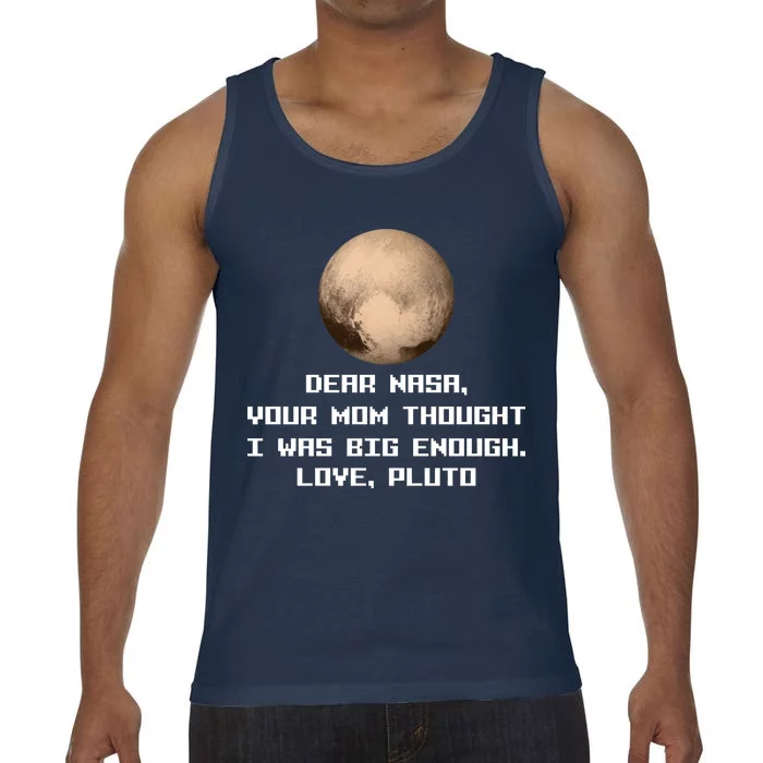 Dear NASA Your Mom Though I Was Big Enough Love Pluto Comfort Colors® Tank Top