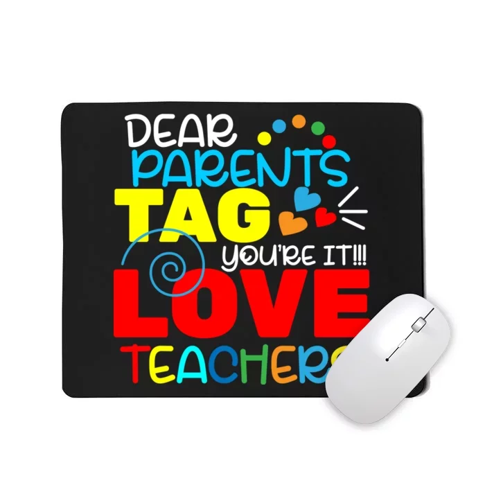 Dear Parents Tag Your It Mousepad