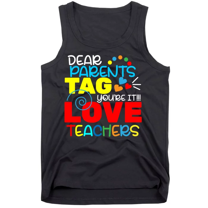 Dear Parents Tag Your It Tank Top