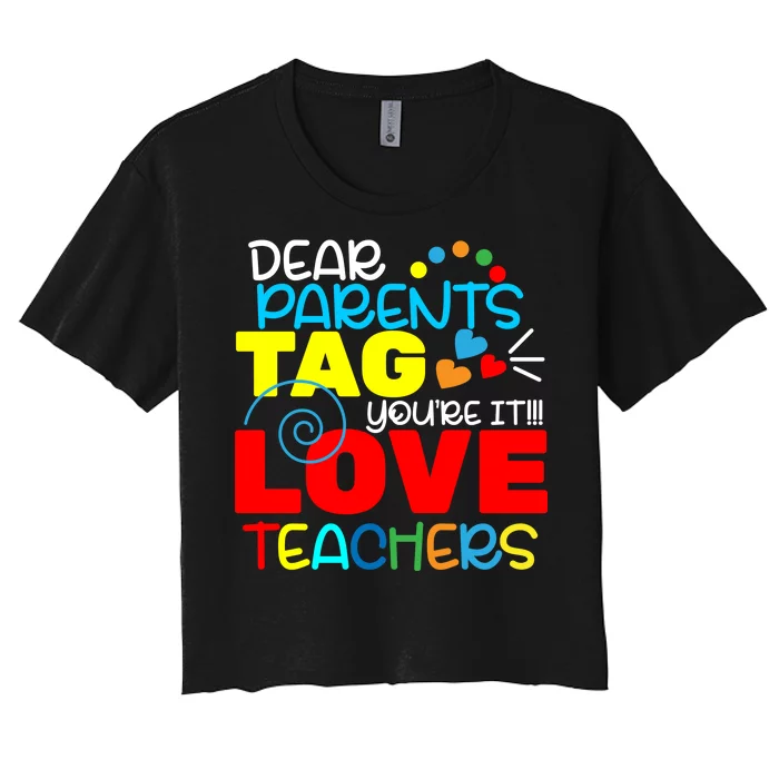 Dear Parents Tag Your It Women's Crop Top Tee