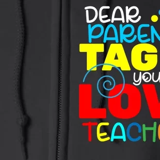 Dear Parents Tag Your It Full Zip Hoodie