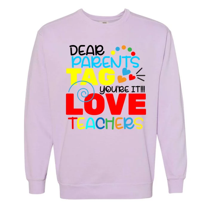 Dear Parents Tag Your It Garment-Dyed Sweatshirt