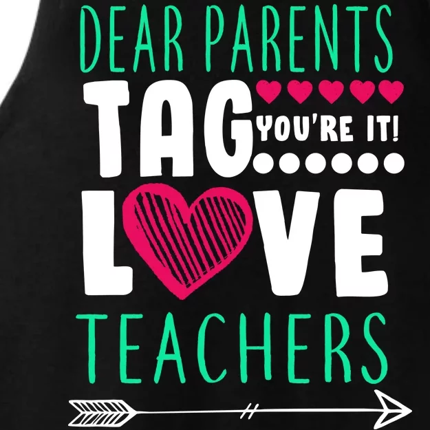 Dear Parents Tag You're It Love Teachers Ladies Tri-Blend Wicking Tank