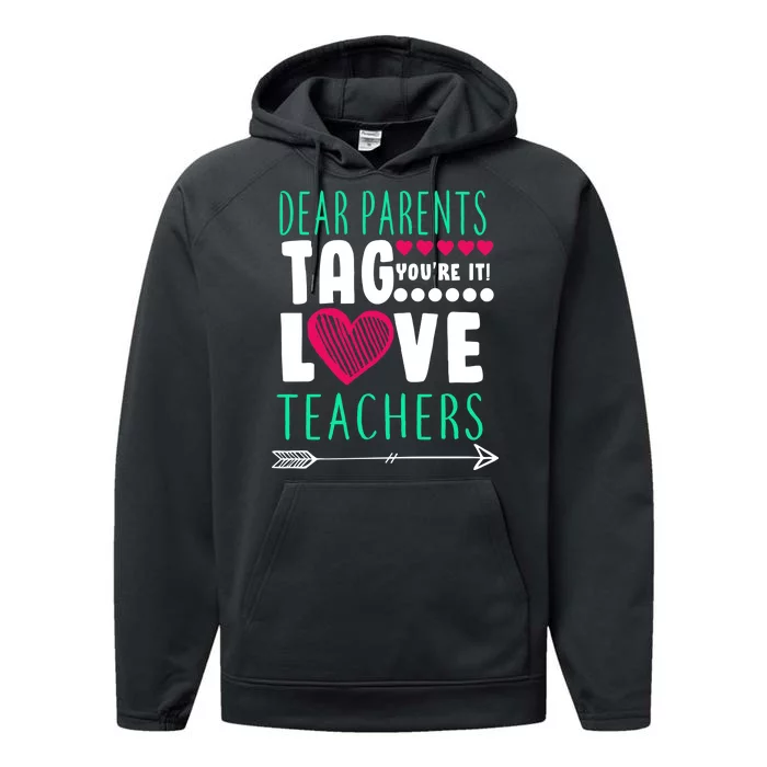 Dear Parents Tag You're It Love Teachers Performance Fleece Hoodie