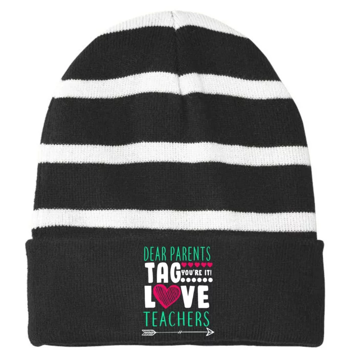 Dear Parents Tag You're It Love Teachers Striped Beanie with Solid Band