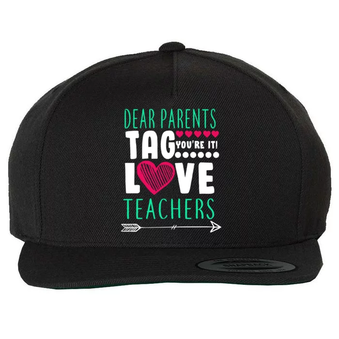 Dear Parents Tag You're It Love Teachers Wool Snapback Cap