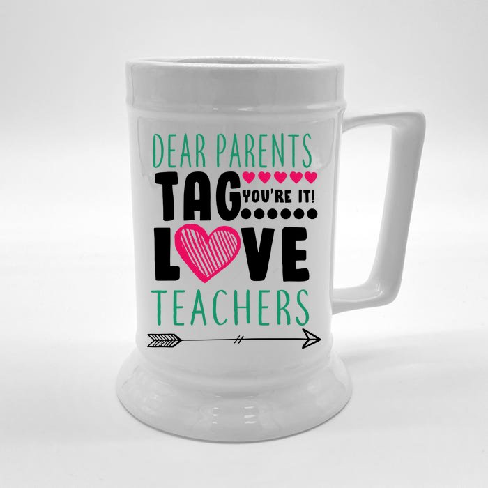 Dear Parents Tag You're It Love Teachers Front & Back Beer Stein