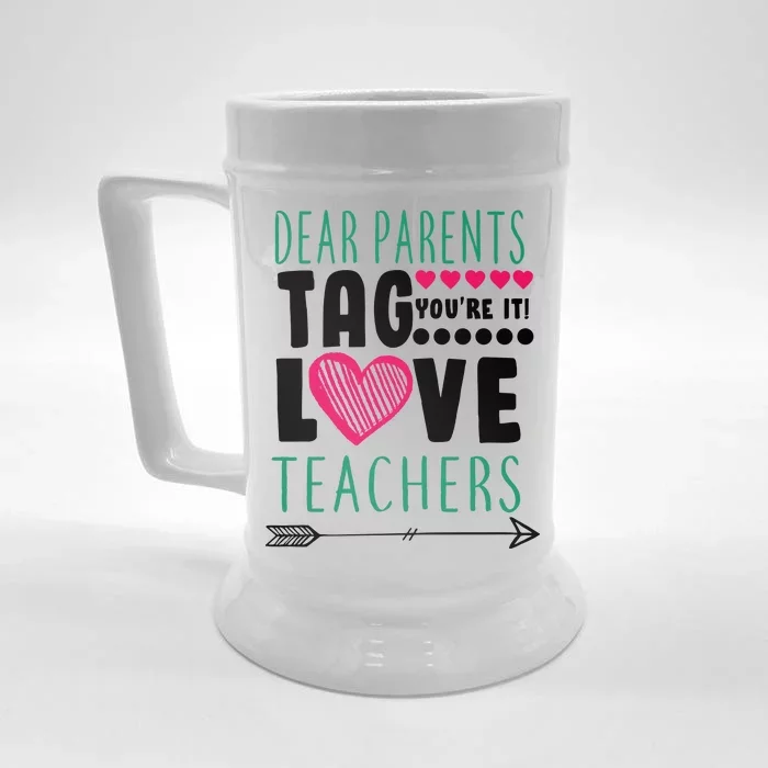 Dear Parents Tag You're It Love Teachers Front & Back Beer Stein