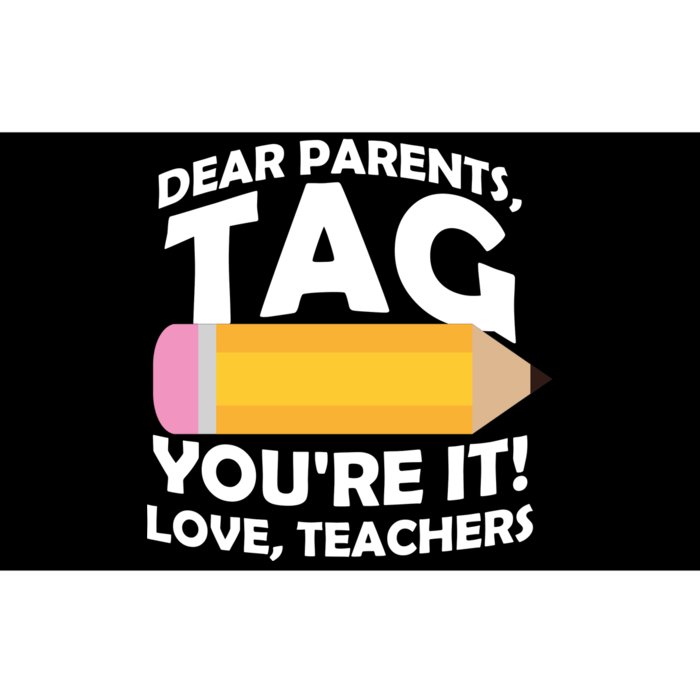 Dear Parents Tag You're It Love Teachers Pencil Bumper Sticker