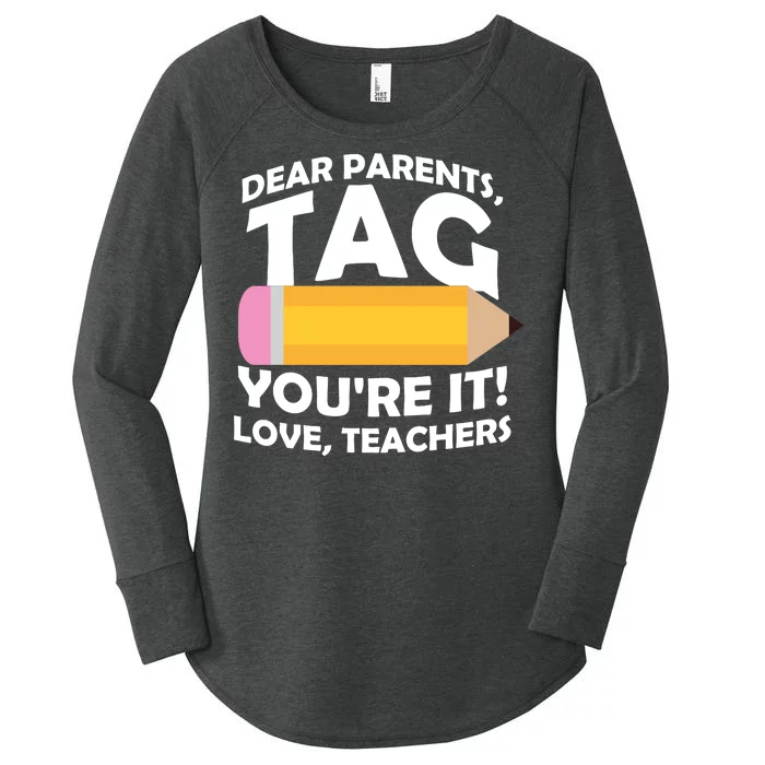 Dear Parents Tag You're It Love Teachers Pencil Women's Perfect Tri Tunic Long Sleeve Shirt