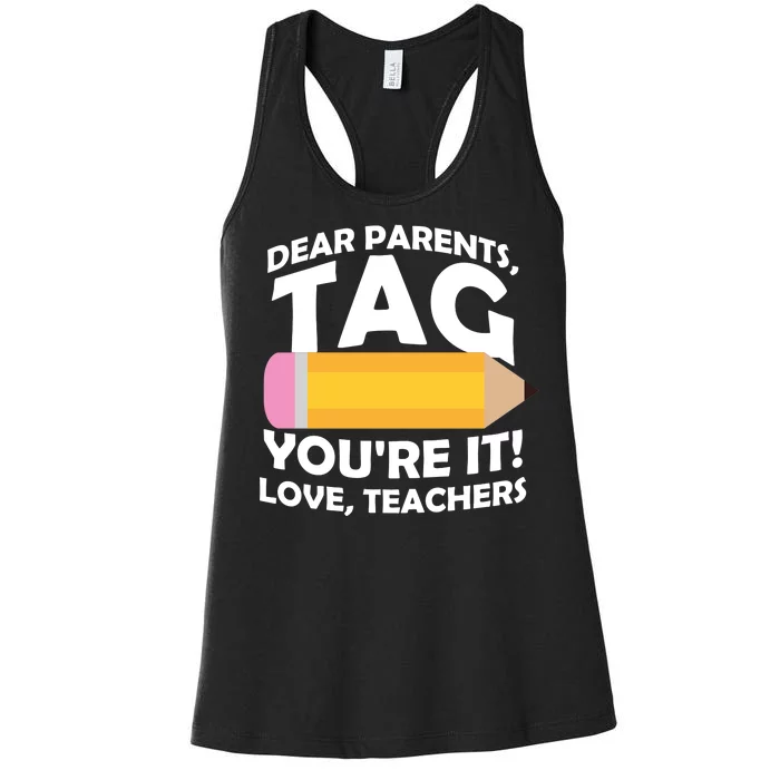 Dear Parents Tag You're It Love Teachers Pencil Women's Racerback Tank