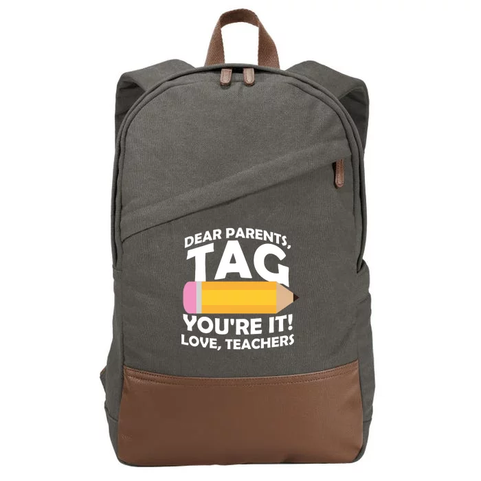 Dear Parents Tag You're It Love Teachers Pencil Cotton Canvas Backpack