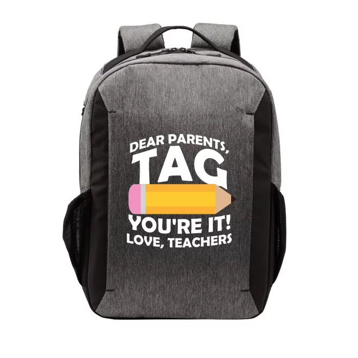 Dear Parents Tag You're It Love Teachers Pencil Vector Backpack