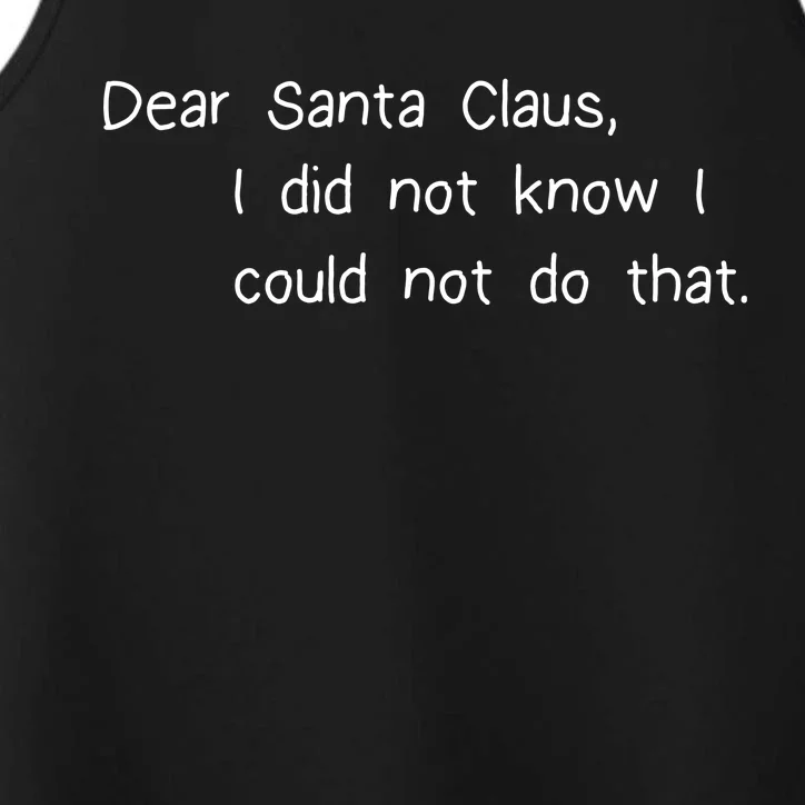 Dear Santa Claus I Did Not Know I Could Not Do That Performance Tank