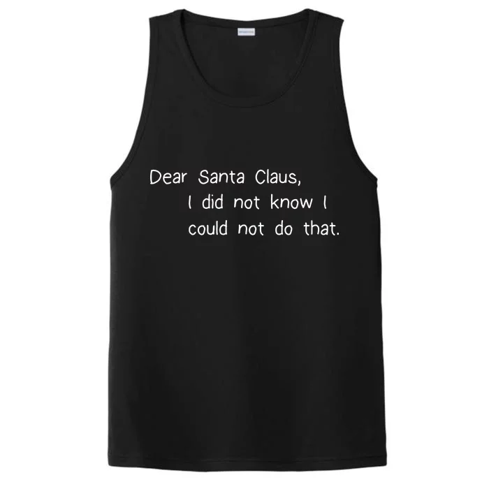 Dear Santa Claus I Did Not Know I Could Not Do That Performance Tank