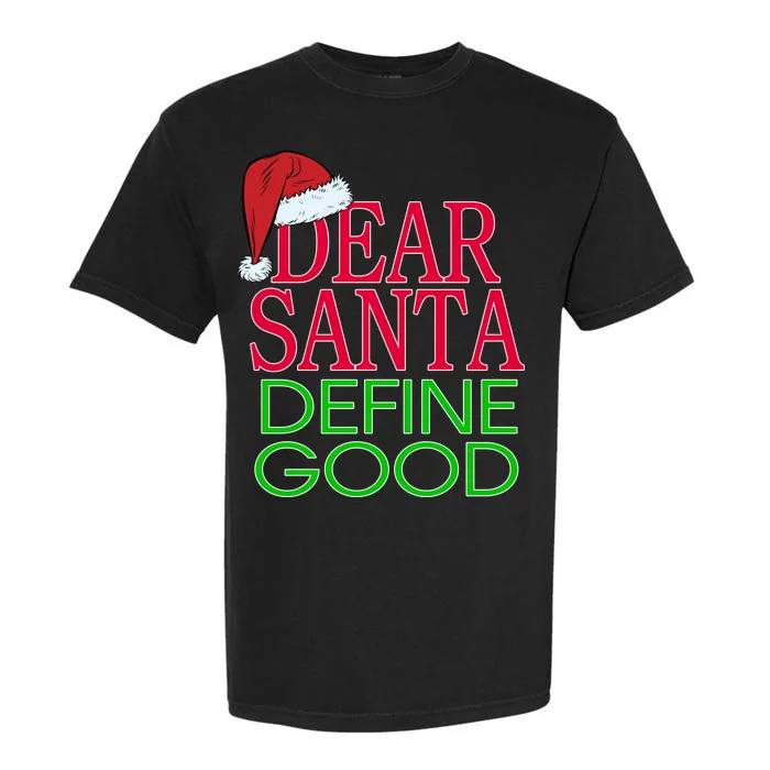 Dear Santa Define Good Funny Christmas Garment-Dyed Heavyweight T-Shirt