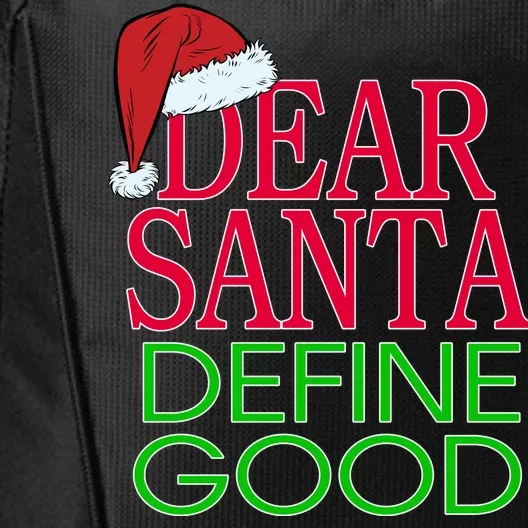 Dear Santa Define Good Funny Christmas City Backpack