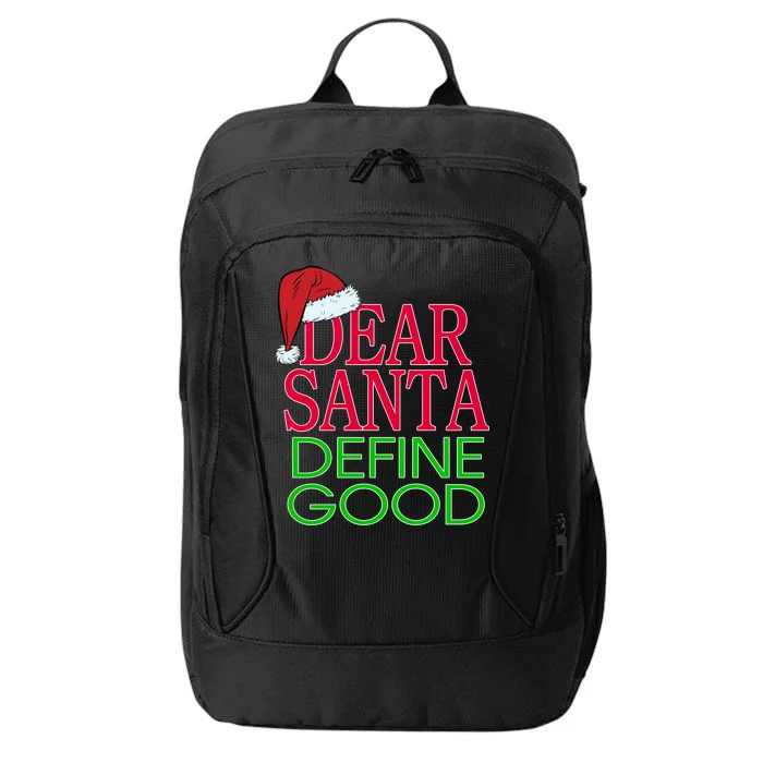 Dear Santa Define Good Funny Christmas City Backpack